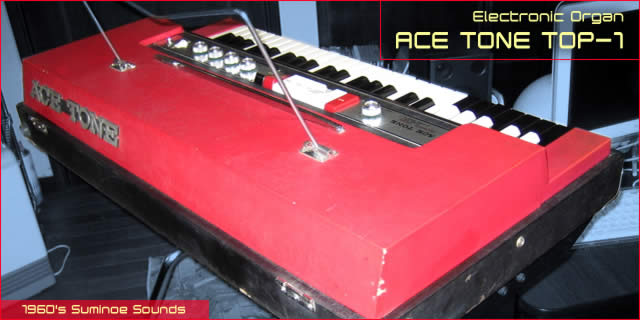 Electronic Organ ACE TONE TOP-1 / 1960's Suminoe Sounds